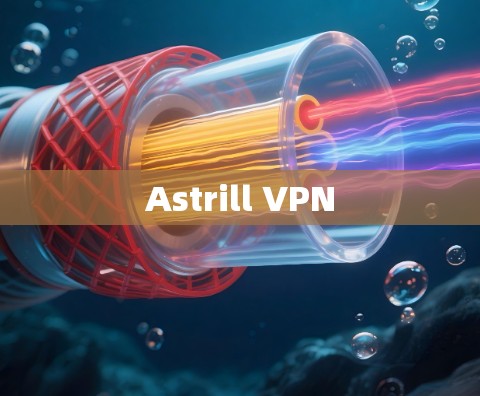 Astrill VPN Astrill VPN