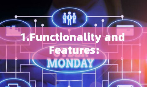 1.Functionality and Features: