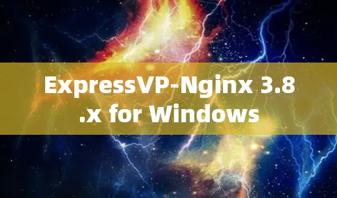 ExpressVP-Nginx 3.8.x for Windows